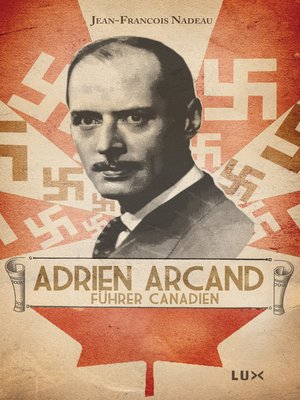 cover image of Adrien Arcand, fürher canadien